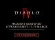 Diablo IV w wersji open beta startuje już za miesiąc!
