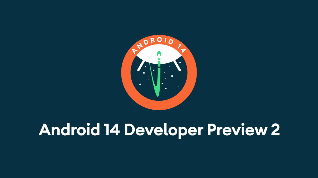 Android 14 Developer Preview 2