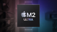Apple WWDC 2023 - Apple M2 Ultra