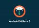 Android 14 Beta 5