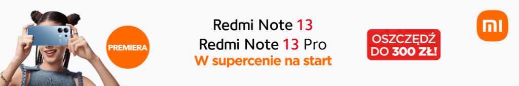 Seria Redmi Note 13 oficjalnie w Polsce! Znamy ceny nowości Xiaomi 19 Seria Redmi Note 13 oficjalnie w Polsce! Znamy ceny nowości Xiaomi